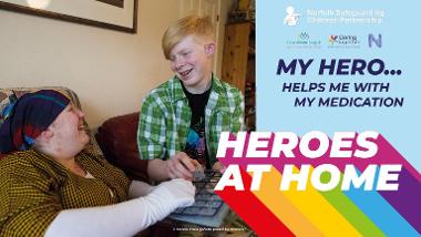 Photograph of teenager and adult smiling with the text 'MY HERO...HELPS ME WITH MY MEDICATION HEROES AT HOME'